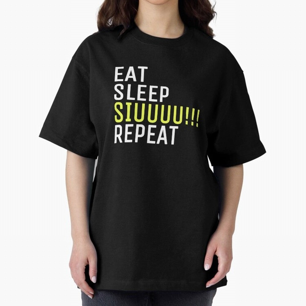 Eat sleep siuuu repeat Oversized T-Shirt Make the Season About the FIFA World Cup 2026 Group Stage Journey through Messi, CR7 and Mbappe Highlights, France Pride, Worldwide Fan Energy, Dramatic Goals, Stadium Lights and Championship Celebrations;
