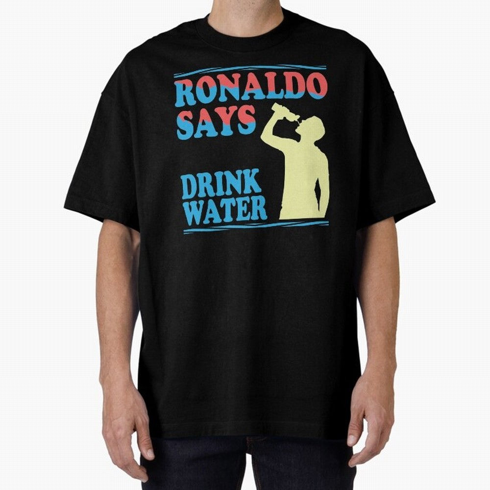 Drink Water Ronaldo Oversized T-Shirt Show Your Tournament Heart for FIFA World Cup 2026 Centered on Cristiano Ronaldo, Haaland and CR7, England Energy, Supporter Pride, Iconic Celebrations, Legendary Names and Global Match Day Energy; Great for
