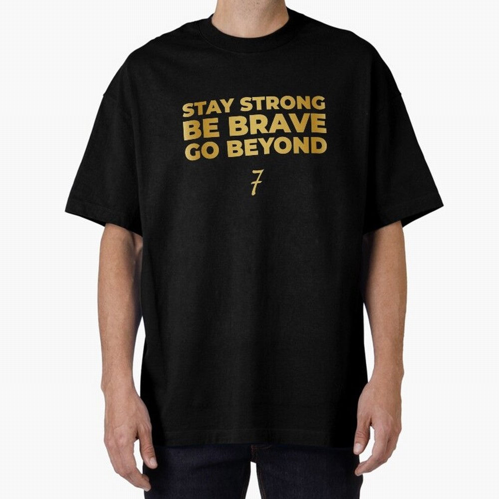 Stay Strong, Be Brave, Go Beyond (Gold Edition) Oversized T-Shirt Bring Match Day Fire to the FIFA World Cup 2026 USA Canada Mexico Journey through Cristiano Ronaldo Highlights, Portugal, Spain and Germany Pride, Match Day Excitement, Supporter