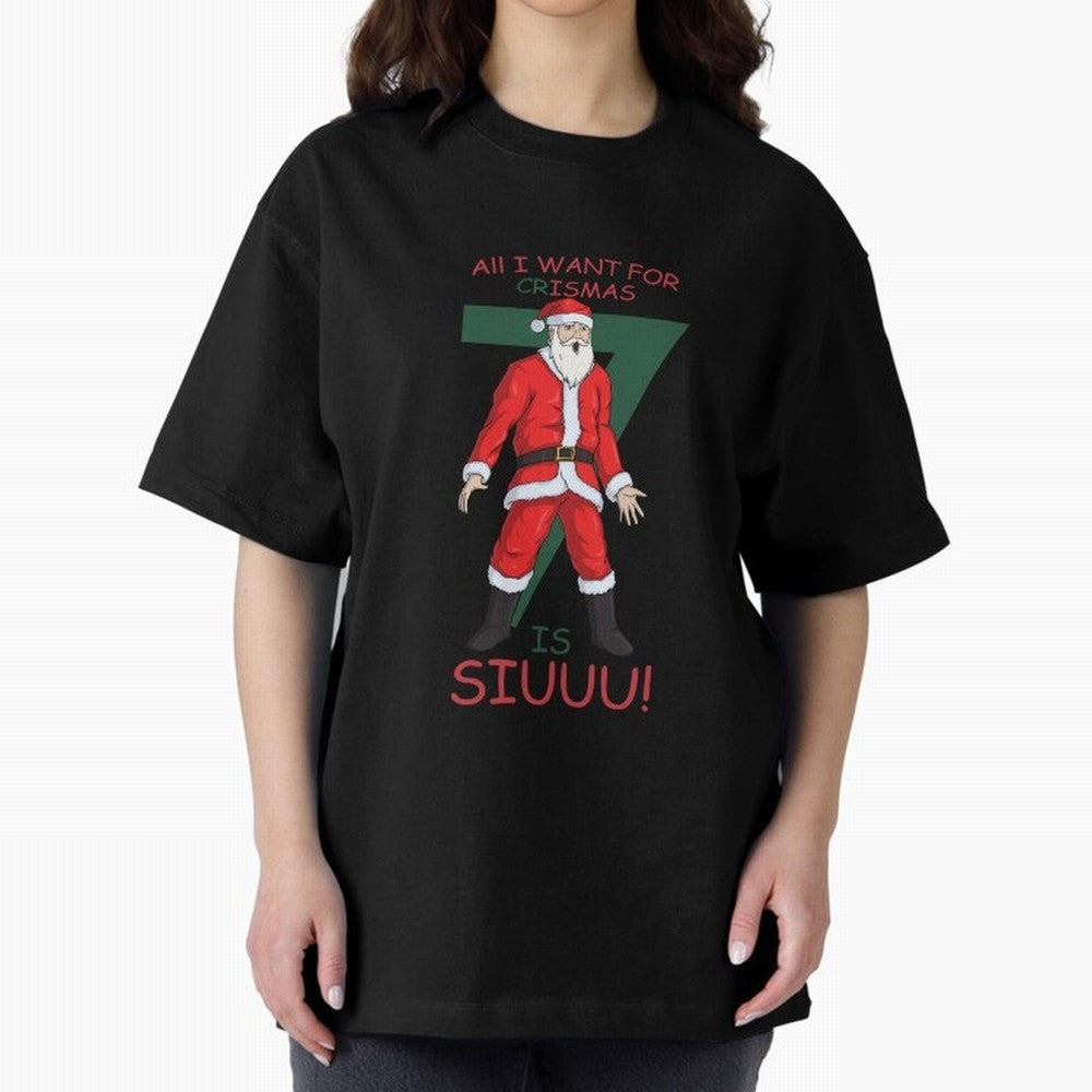 All I want for Christmas is Siuuuu Oversized T-Shirt Show Your Love for FIFA World Cup 2026 USA Canada Mexico Made for Mbappe and Neymar, Netherlands Energy, Match Day Excitement, Supporter Culture, Golden Goals and Global Football Passion; Ideal