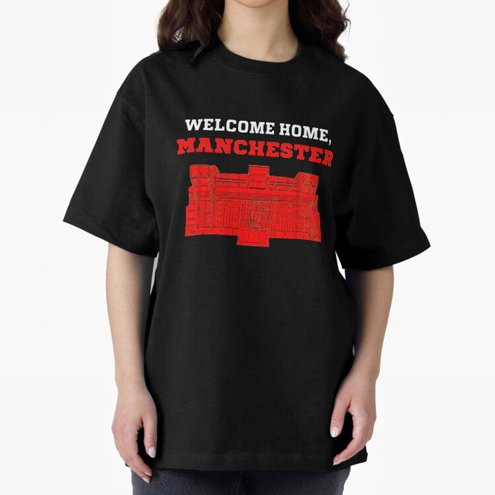 Welcome Home Manchester 7 CR Oversized T-Shirt Live the Energy of Match Day Hype around FIFA World Cup 2026, Mbappe, France, Global Supporter Spirit, Legendary Goals, National Colors and Tournament Celebration; Great for Watch Parties, Sports Bars,