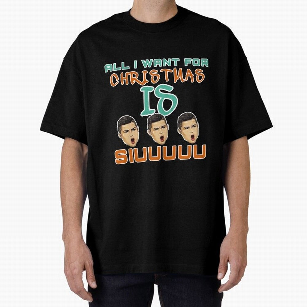 All i want for Christmas is siuuu CR7 Oversized T-Shirt Celebrate National Team Dreams in the FIFA World Cup 2026 Group Stage Journey through CR7 and Messi Highlights, England and Germany Pride, Champion Mindset, Group Stage Buzz, Knockout Tension