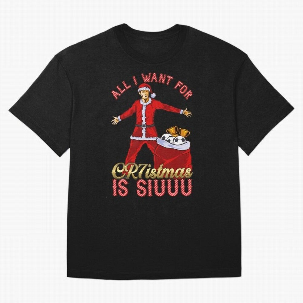 All I Want For Cr7Istmas Is Siuuu - Cristiano Ronaldo Manchester United Mufc Christmas Jumper Oversized T-Shirt Celebrate the FIFA World Cup 2026 Journey through Mbappe Highlights, Portugal, Spain and Germany Pride, Football History, Final Match
