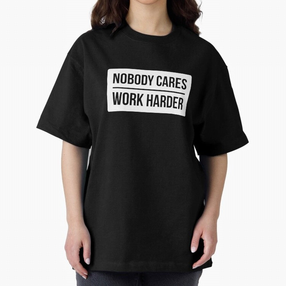 Nobody Cares Work Harder (White Rectangle Design) Oversized T-Shirt Bring Match Day Fire to the FIFA World Cup 2026 Journey through Neymar Highlights, Argentina and Brazil Pride, Stadium Memories, Football Loyalty, International Chants and
