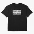 Nobody Cares Work Harder (White Rectangle Design) Oversized T-Shirt Bring Match Day Fire to the FIFA World Cup 2026 Journey through Neymar Highlights, Argentina and Brazil Pride, Stadium Memories, Football Loyalty, International Chants and