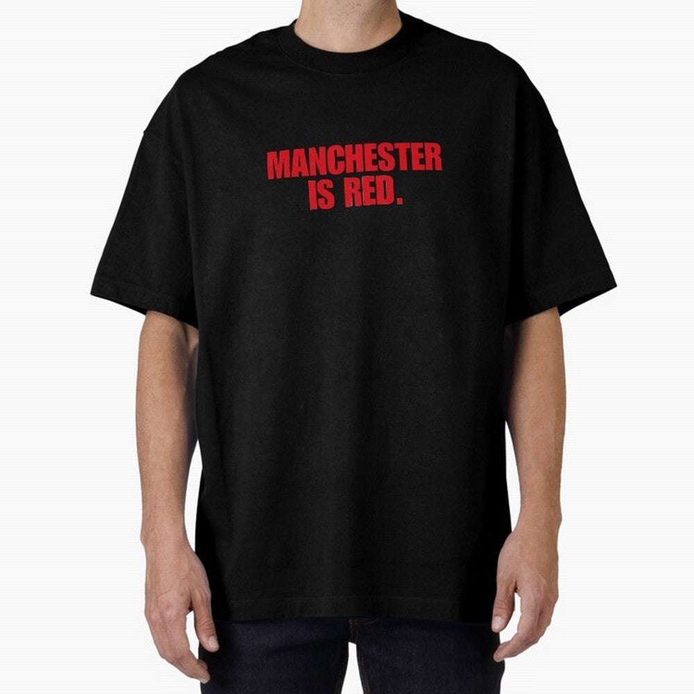manchester is red (man united) Oversized T-Shirt Keep Football History Alive during the FIFA World Cup 2026 Group Stage Journey through Messi Highlights, France Pride, Vintage Soccer Flavor, Modern Football Stars, National Flags and Final Night