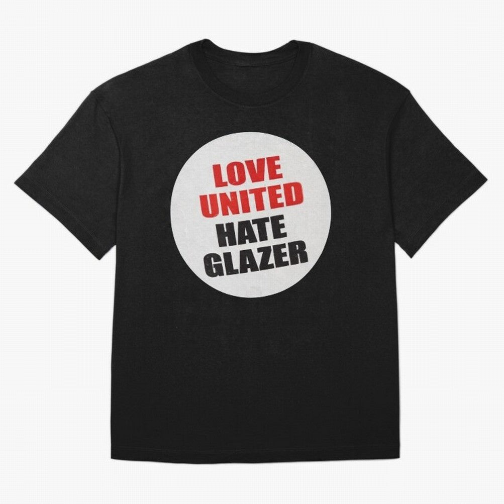 Love United Hate Glazer Oversized T-Shirt Follow Global Football Passion for FIFA World Cup 2026, Celebrating Haaland and Mbappe, Netherlands, Retro Football Energy, Iconic Rivalries, Trophy Chase Drama and Stadium Atmosphere; Great for Watch