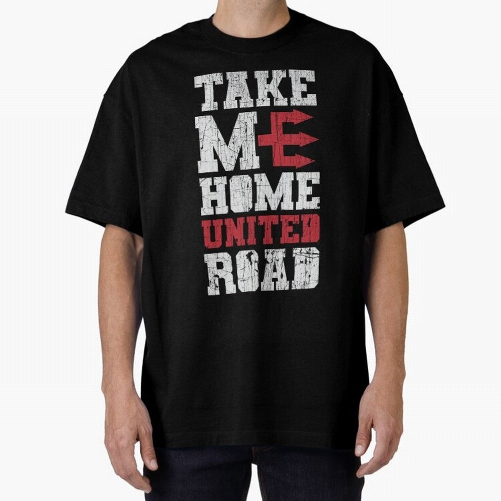 Take Me Home United Road Oversized T-Shirt Honor Champions and Dreams in Global Football Passion for FIFA World Cup 2026 Group Stage, with Messi, CR7 and Mbappe, Brazil, Portugal and Argentina, Match Day Excitement, Supporter Culture, Golden Goals