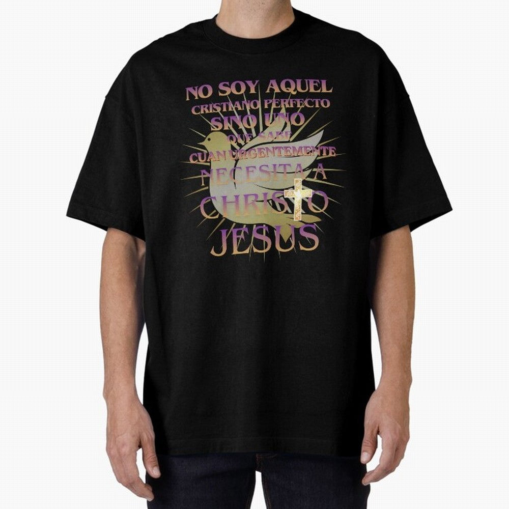 No soy aquel cristiano perfecto - Spanish Faith Quote Oversized T-Shirt Keep the Legacy of the FIFA World Cup 2026 Group Stage Journey through Mbappe and Neymar Highlights, Brazil, Portugal and Argentina Pride, Global Supporter Spirit, Legendary