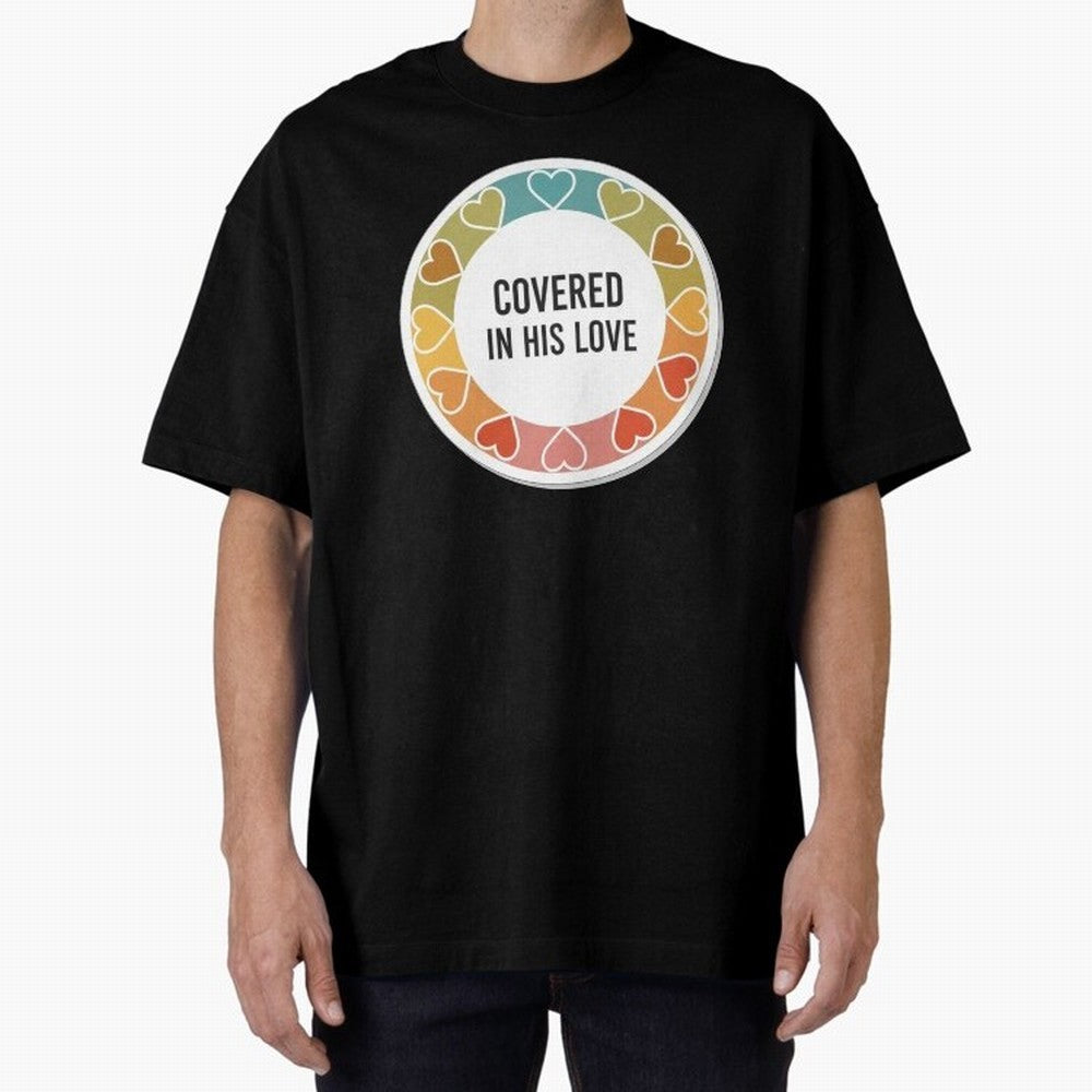 Covered in His Love Christian Encouragement Sticker Oversized T-Shirt Upgrade Match Day Hype around FIFA World Cup 2026 Group Stage, Haaland, England, Retro Football Energy, Iconic Rivalries, Trophy Chase Drama and Stadium Atmosphere; Built for