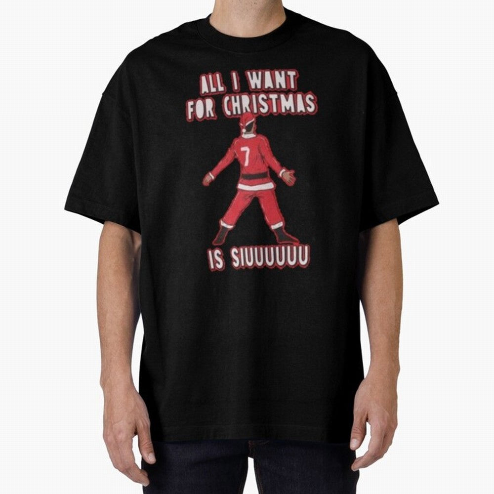 All I Want For Christmas Is Siuuu (3) Oversized T-Shirt Get Ready for FIFA World Cup 2026 Spirit, with Brazil, Messi, CR7 and Mbappe, Tournament Hype, Historic Matchups, Family Viewing Parties and Global Sports Pride; Great for Watch Parties,