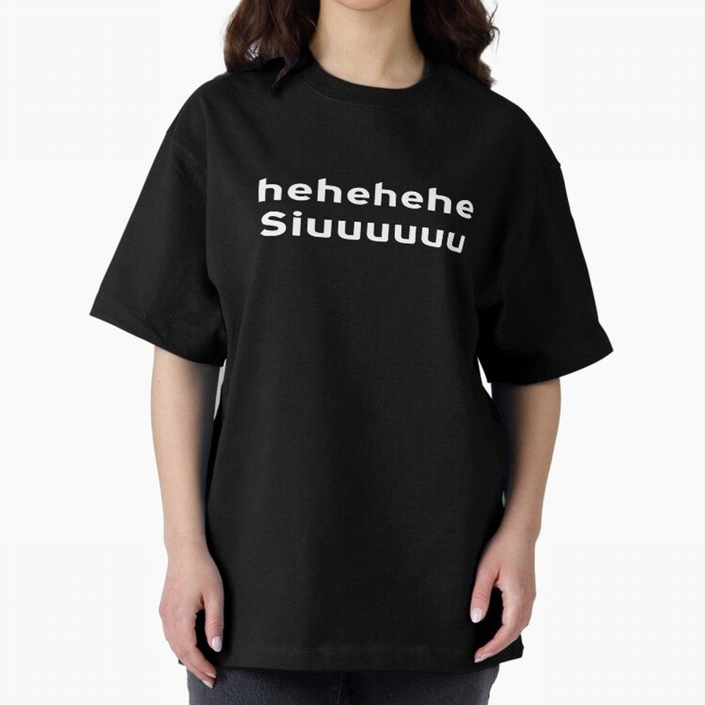 Hehehehe Siuuu Oversized T-Shirt Represent Football Lovers during Match Day Hype around FIFA World Cup 2026, Neymar, England, Football History, Final Match Energy, Crowd Noise and Once in a Lifetime Moments; Made for Die Hard Supporters, Soccer