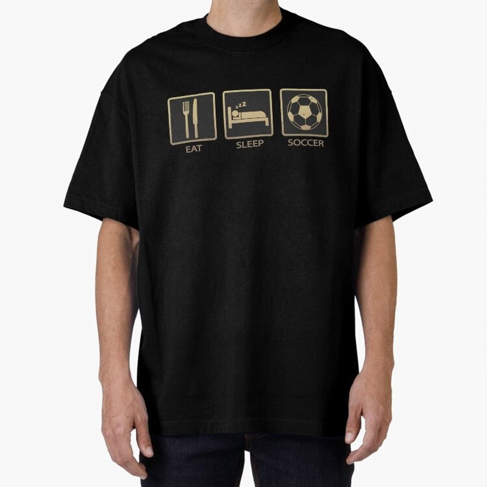 Eat Sleep Soccer Oversized T-Shirt Capture Global Football Passion for FIFA World Cup 2026 Group Stage, Capturing Neymar, Spain, Champion Mindset, Group Stage Buzz, Knockout Tension and Passionate Fan Culture; Ideal for Fans Who Follow Messi,