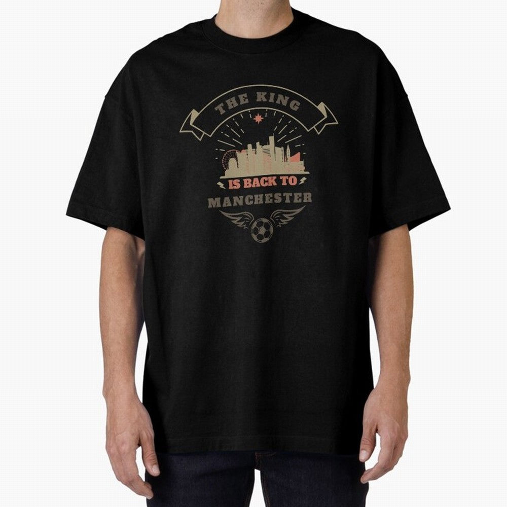 The king is Back To Manchester Oversized T-Shirt Show Fan Pride Across FIFA World Cup 2026 Group Stage Filled with CR7, France and Portugal Energy, Football Festival Excitement, Trophy Ambitions, Country Rivalries and Star Player Buzz; Ideal for