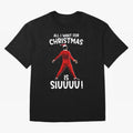 All I Want For Christmas Is Siuuu CR7 fans Xmas Christian Ronaldo Oversized T-Shirt Step into FIFA World Cup 2026 Group Stage Spirit, Filled with Argentina, Haaland and Mbappe, Worldwide Fan Energy, Dramatic Goals, Stadium Lights and Championship