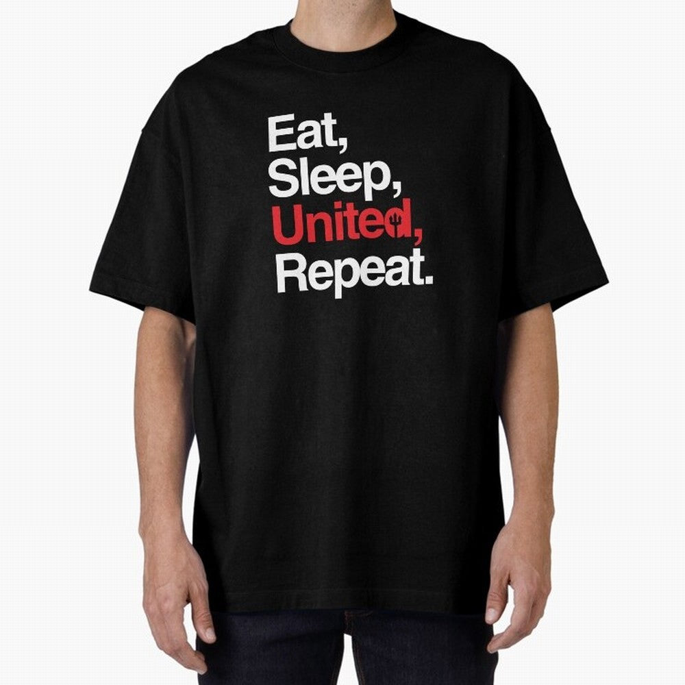 Eat, Sleep, United, Repeat - Funny Manchester United Quote Oversized T-Shirt Celebrate Supporters United by FIFA World Cup 2026 for Fans of Neymar, Haaland and Cristiano Ronaldo and Argentina, Bringing Football History, Final Match Energy, Crowd