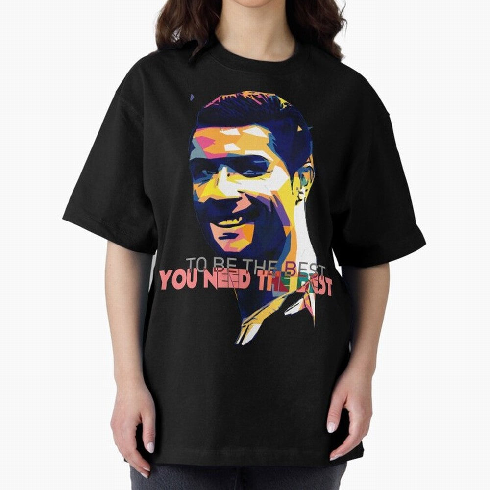 Cristiano Ronaldo To be the best, you need the best Quote Pop art Oversized T-Shirt Celebrate the Stars of FIFA World Cup 2026 Group Stage Spirit, Driven by Netherlands, CR7, Tournament Hype, Historic Matchups, Family Viewing Parties and Global