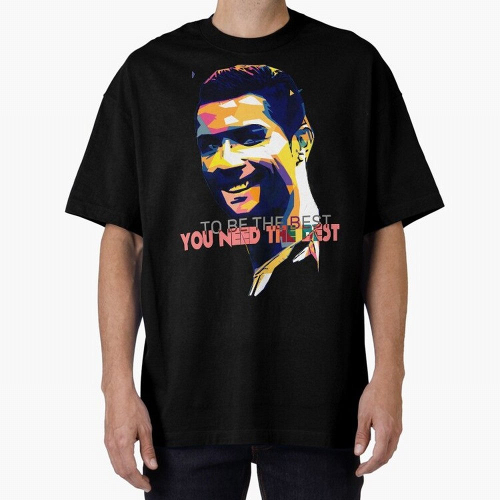 Cristiano Ronaldo To be the best, you need the best Quote Pop art Oversized T-Shirt Celebrate the Stars of FIFA World Cup 2026 Group Stage Spirit, Driven by Netherlands, CR7, Tournament Hype, Historic Matchups, Family Viewing Parties and Global