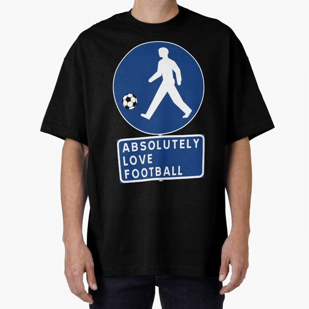 Absolutely Love Football Oversized T-Shirt Carry National Pride through FIFA World Cup 2026 Group Stage Spirit, Capturing Brazil, Messi, Neymar and Mbappe, Fan Favorite Moments, National Team Passion, Big Match Drama and Soccer History; Ideal for