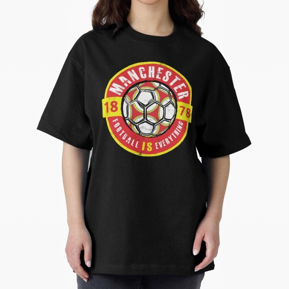Football Is Everything - Manchester Fan Vintage Oversized T-Shirt Remember Iconic Moments from FIFA World Cup 2026 for Fans of Neymar, Haaland and Cristiano Ronaldo and Germany, Bringing Football Passion, Legendary Performances, Festival Vibes and