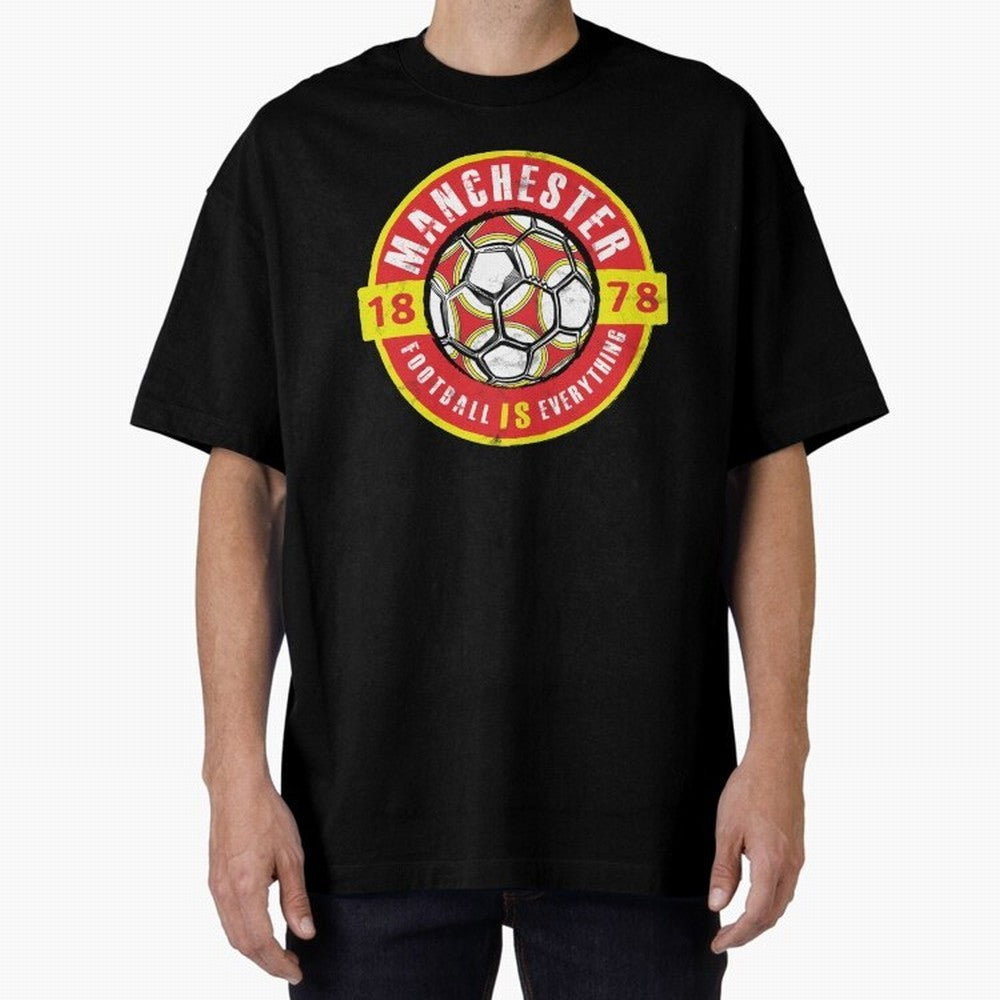 Football Is Everything - Manchester Fan Vintage Oversized T-Shirt Remember Iconic Moments from FIFA World Cup 2026 for Fans of Neymar, Haaland and Cristiano Ronaldo and Germany, Bringing Football Passion, Legendary Performances, Festival Vibes and