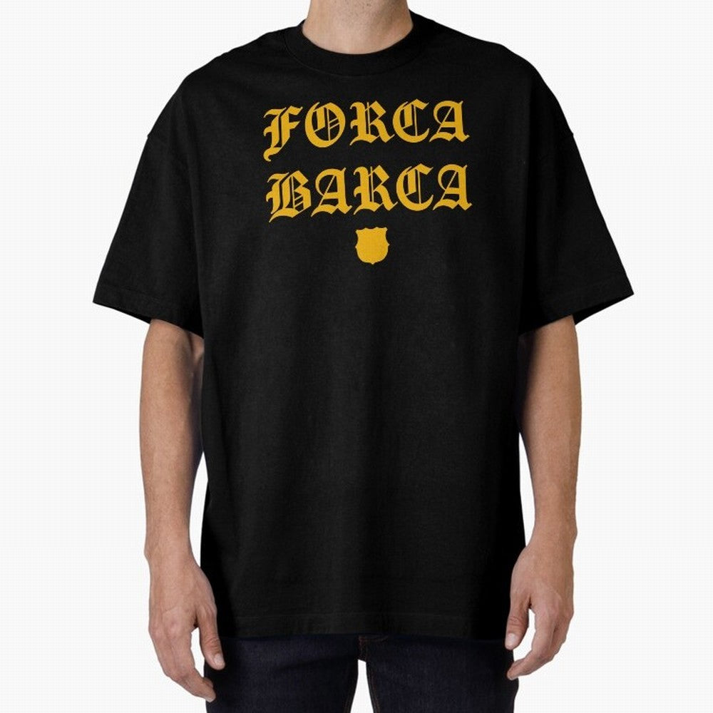 Forca Barca Oversized T-Shirt Honor Football Greatness during the FIFA World Cup 2026 Journey through CR7 Highlights, Germany Pride, Match Day Excitement, Supporter Culture, Golden Goals and Global Football Passion; Made for Die Hard Supporters,