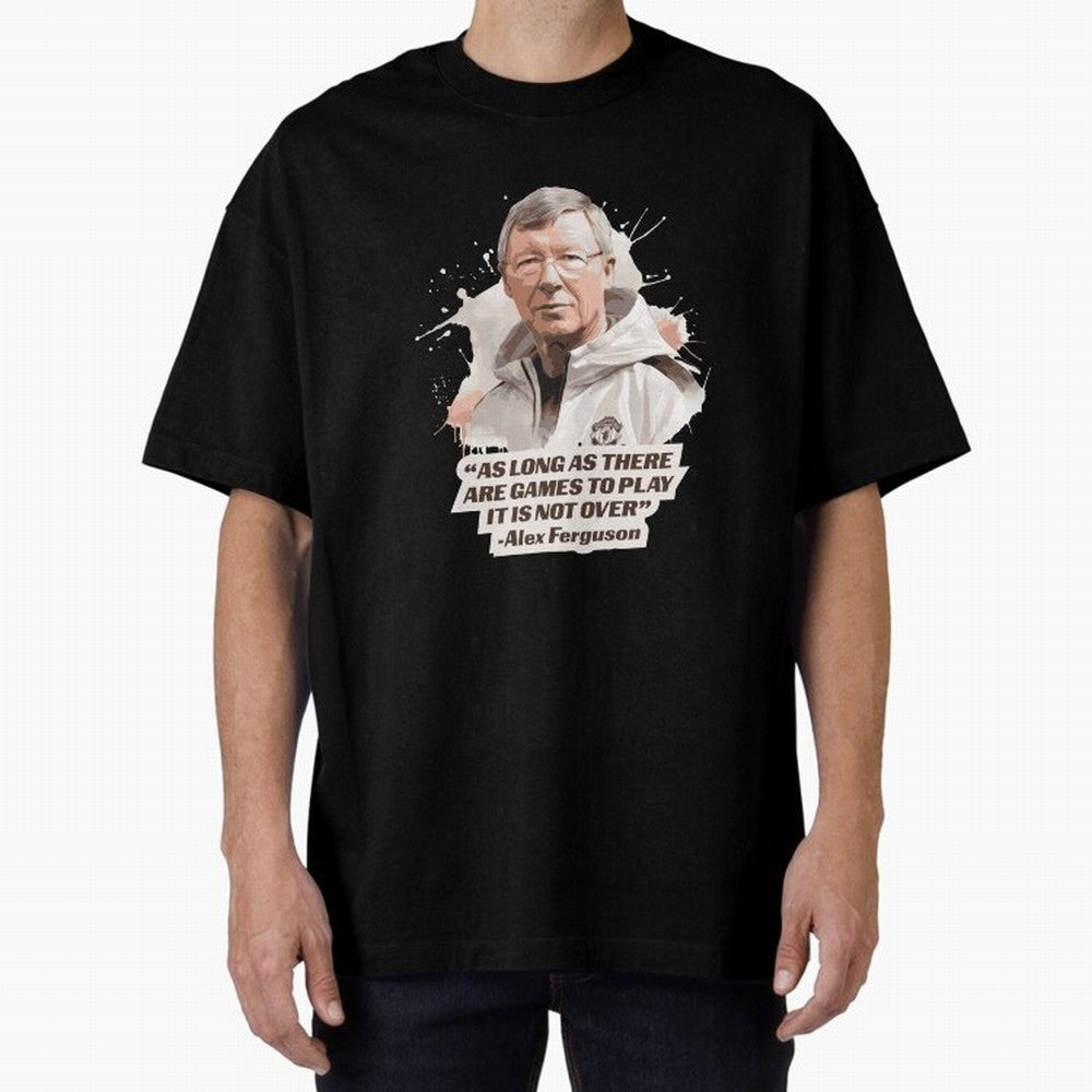 Sir Alex Ferguson - It Is Not Over Yet Essential T-Shirt Bring International Match Energy to Global Football Passion for FIFA World Cup 2026, Driven by Messi, Neymar and Mbappe, Germany, Championship Spirit, Famous Goals, Roaring Crowds and