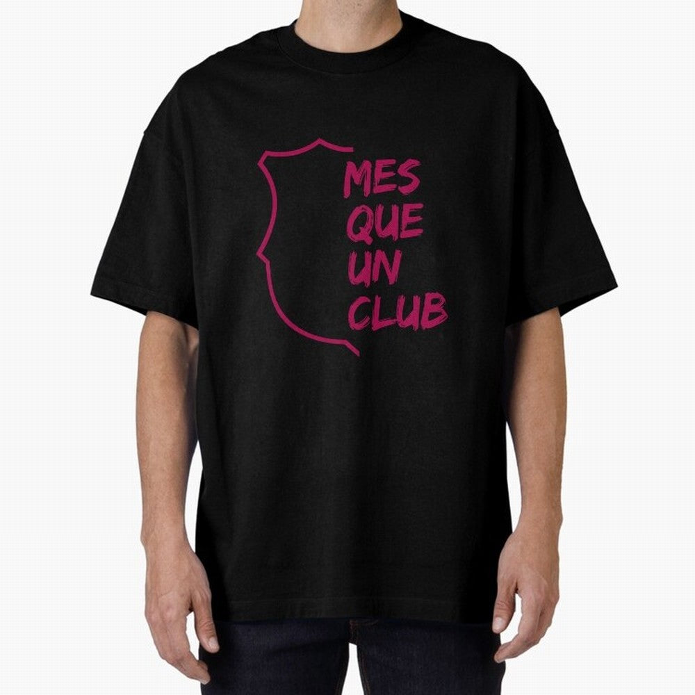 MES QUE UN CLUB Oversized T-Shirt Discover FIFA World Cup 2026 USA Canada Mexico with Mbappe, France and Portugal Energy, Soccer Culture, Superstar Moments, National Team Dreams and Competitive Fire; Perfect for Fans, Collectors, Family Gatherings,