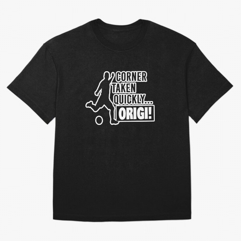Corner Taken Quickly Origi (Black) Essential T-Shirt Show Passion for the Stars of FIFA World Cup 2026 Inspired by Messi, Brazil, Portugal and Argentina Energy, Soccer Culture, Superstar Moments, National Team Dreams and Competitive Fire; Great for