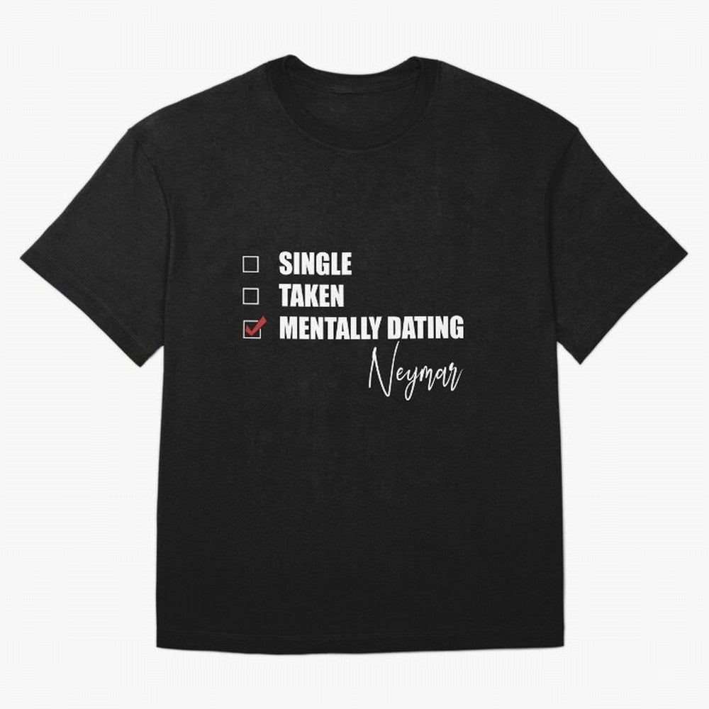 Mentally Dating Neymar Essential T-Shirt Keep Football History Alive during Global Football Passion for FIFA World Cup 2026 USA Canada Mexico, Built around Messi and Cristiano Ronaldo, Brazil, Championship Spirit, Famous Goals, Roaring Crowds and