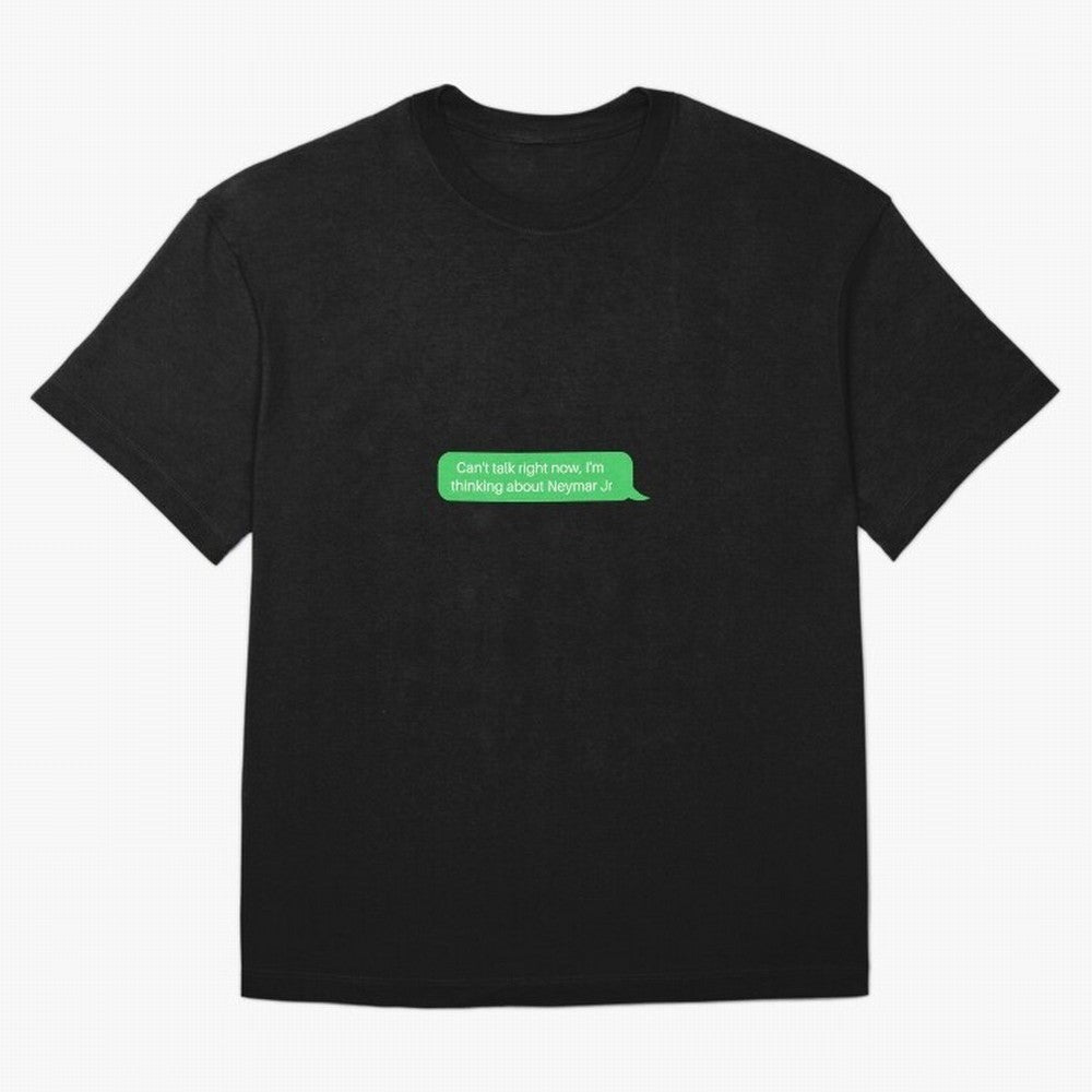 Can't talk right now, I'm thinking about Neymar Jr Green Text Classic T-Shirt Bring Stadium Energy to FIFA World Cup 2026 Group Stage Spirit, Built around Argentina, France and Brazil, Messi, Football History, Final Match Energy, Crowd Noise and