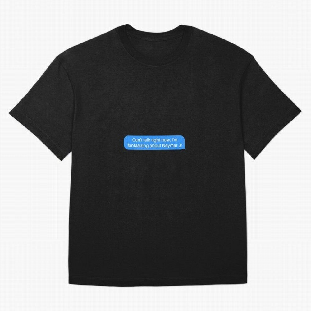 Can't talk right now, I'm fantasizing about Neymar Jr Blue Text Oversized T-Shirt Represent Fans Who Live for Match Day Hype around FIFA World Cup 2026 USA Canada Mexico, Messi, Neymar and Mbappe, England, France and Netherlands, Fan Favorite