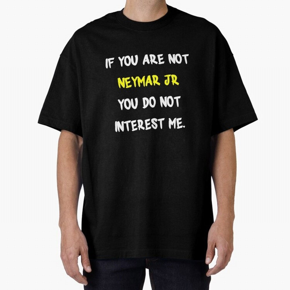 If you are not - Neymar Jr Classic T-Shirt Represent Fans Who Live for FIFA World Cup 2026 Group Stage Spirit, Filled with England, France and Netherlands, Cristiano Ronaldo, Tournament Hype, Historic Matchups, Family Viewing Parties and Global