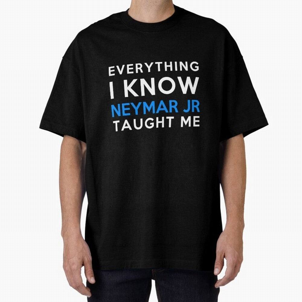 Everything i know - Neymar Jr Oversized T-Shirt Keep the Legacy of FIFA World Cup 2026 with Haaland and Mbappe, Brazil, Portugal and Argentina Energy, Goal Celebration Energy, Supporter Heritage, Football Icons and Worldwide Tournament Joy; Created
