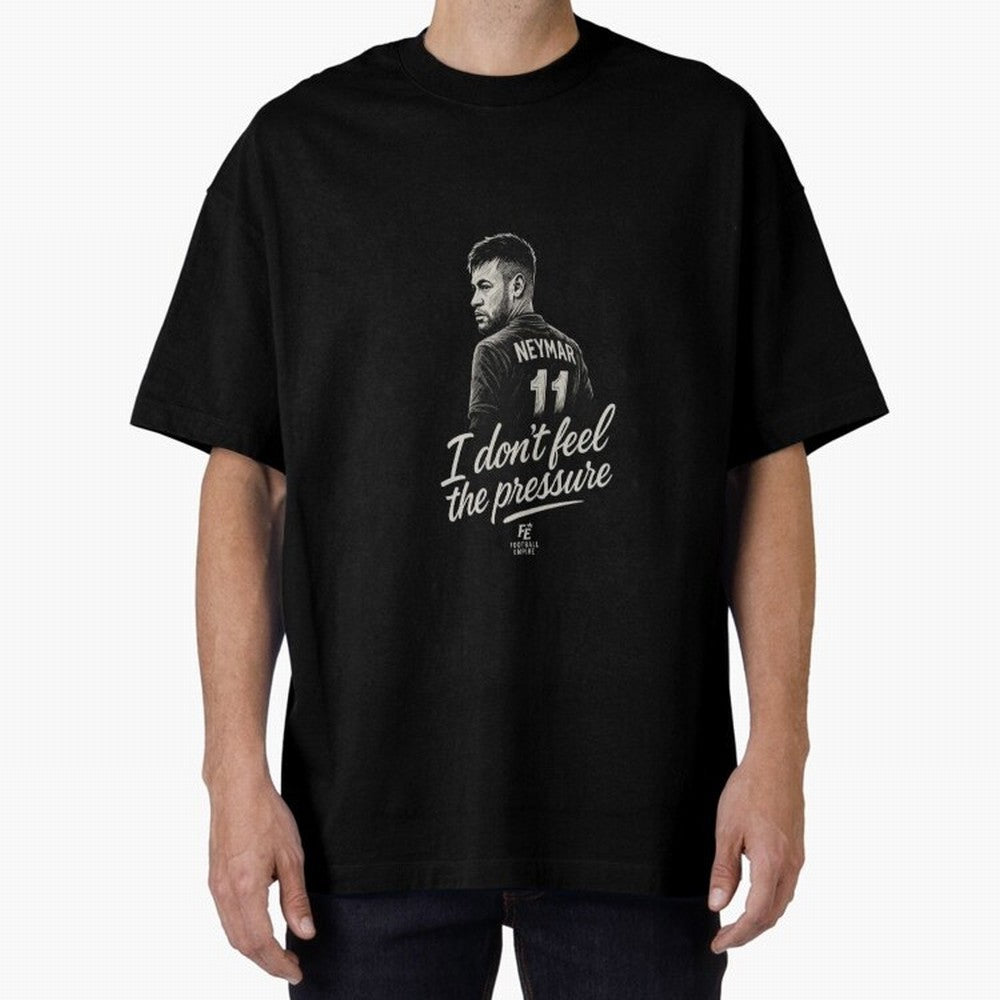 I Don¡¯t Feel The Pressure ¨C Neymar Inspired Street Football Art | Football Empire Graphic T-Shirt Bring International Match Energy to Global Football Passion for FIFA World Cup 2026 Group Stage, Highlighting Messi, France and Portugal, Game Day