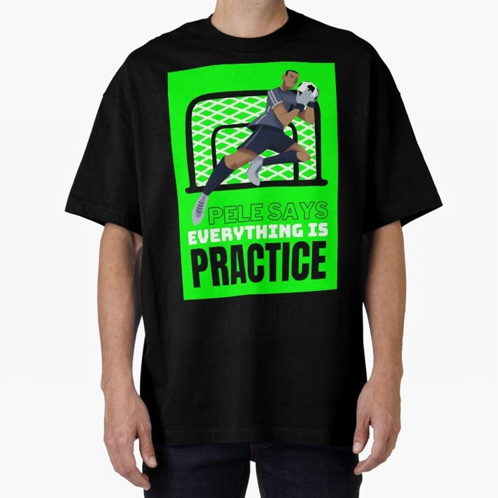 Pele Says Everything is Pratice Graphic Classic T-Shirt Relive Legendary Nights from FIFA World Cup 2026 Group Stage Spirit, Connected to France and Portugal, Neymar, Supporter Pride, Iconic Celebrations, Legendary Names and Global Match Day