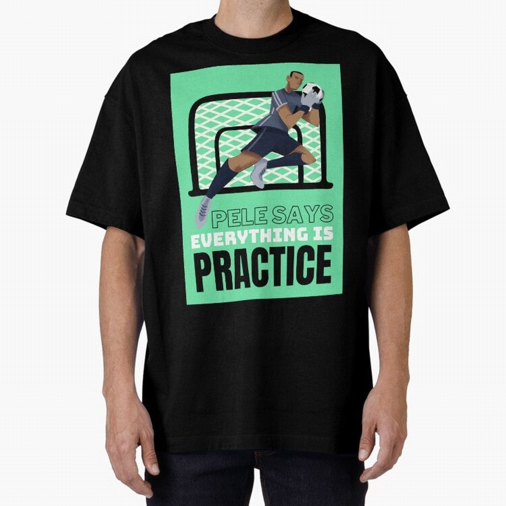 Pele Says Everything is Pratice Graphic Classic T-Shirt Carry the Colors and Pride of FIFA World Cup 2026 USA Canada Mexico for Fans of CR7 and England, France and Netherlands, Bringing Match Day Excitement, Supporter Culture, Golden Goals and