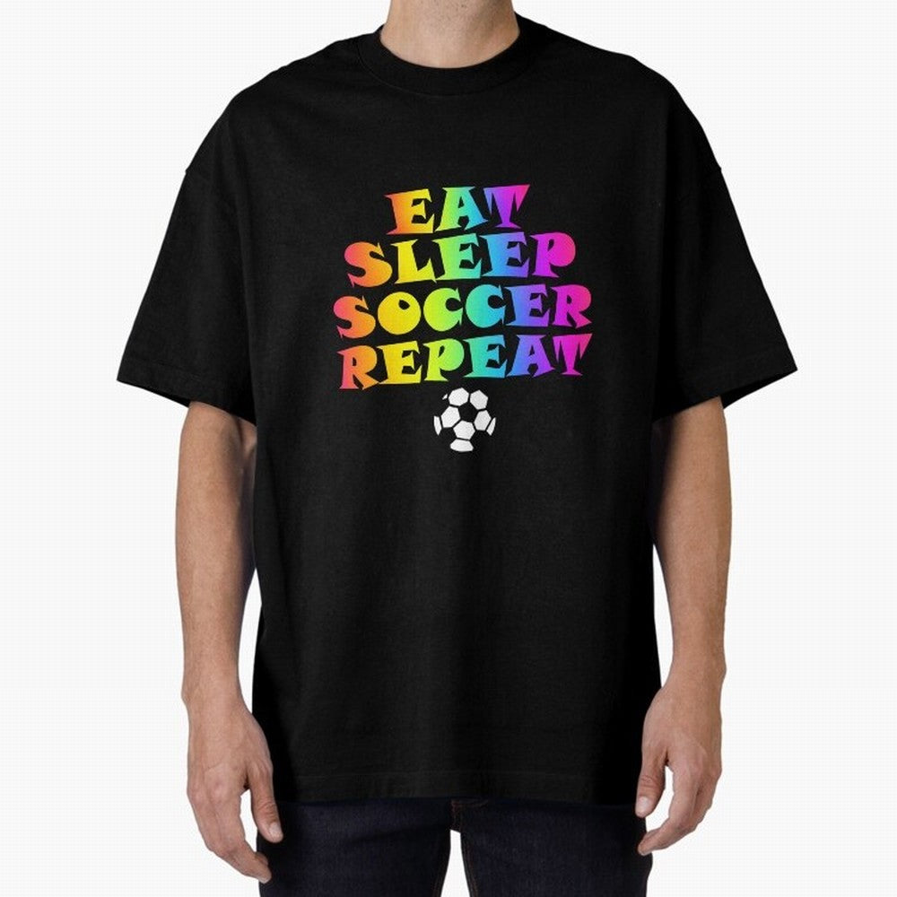 Eat Sleep Soccer Repeat - Football Active T-Shirt Bring Match Day Fire to FIFA World Cup 2026 USA Canada Mexico Inspired by Mbappe and Neymar, England Energy, Retro Football Energy, Iconic Rivalries, Trophy Chase Drama and Stadium Atmosphere; Built
