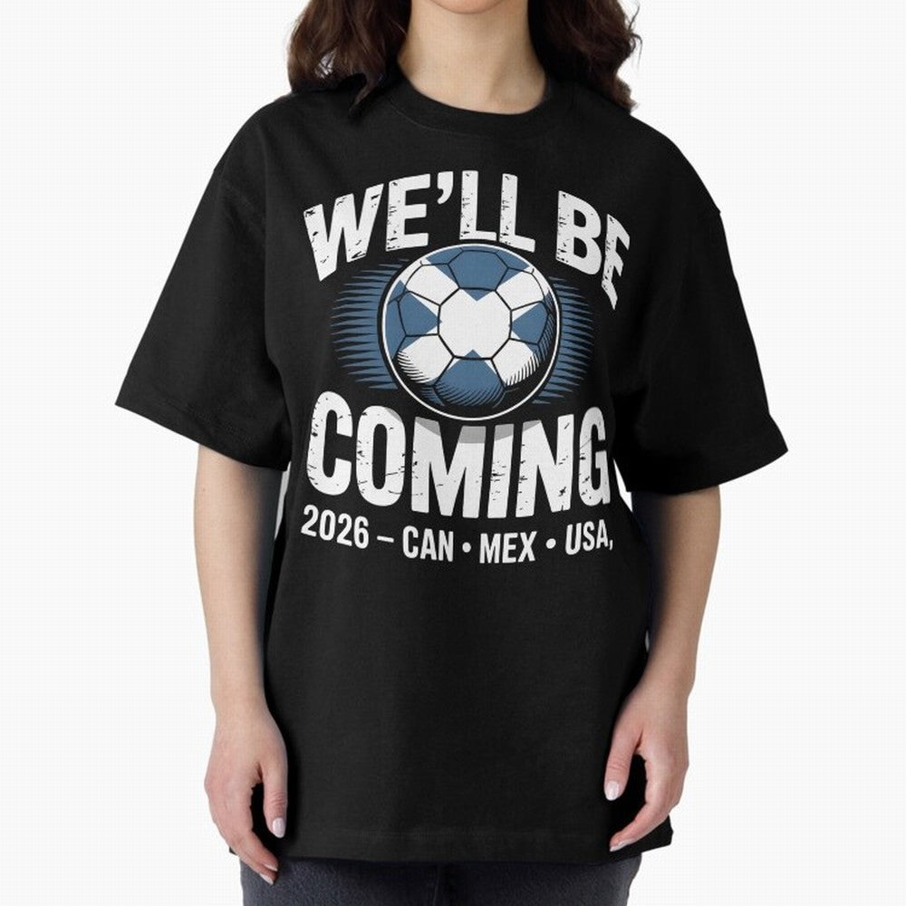 We¡¯ll Be Coming 26 International Football Supporters Tee Classic T-Shirt Show Match Day Excitement for FIFA World Cup 2026 USA Canada Mexico Spirit, Made for England and Germany, Messi, Championship Spirit, Famous Goals, Roaring Crowds and