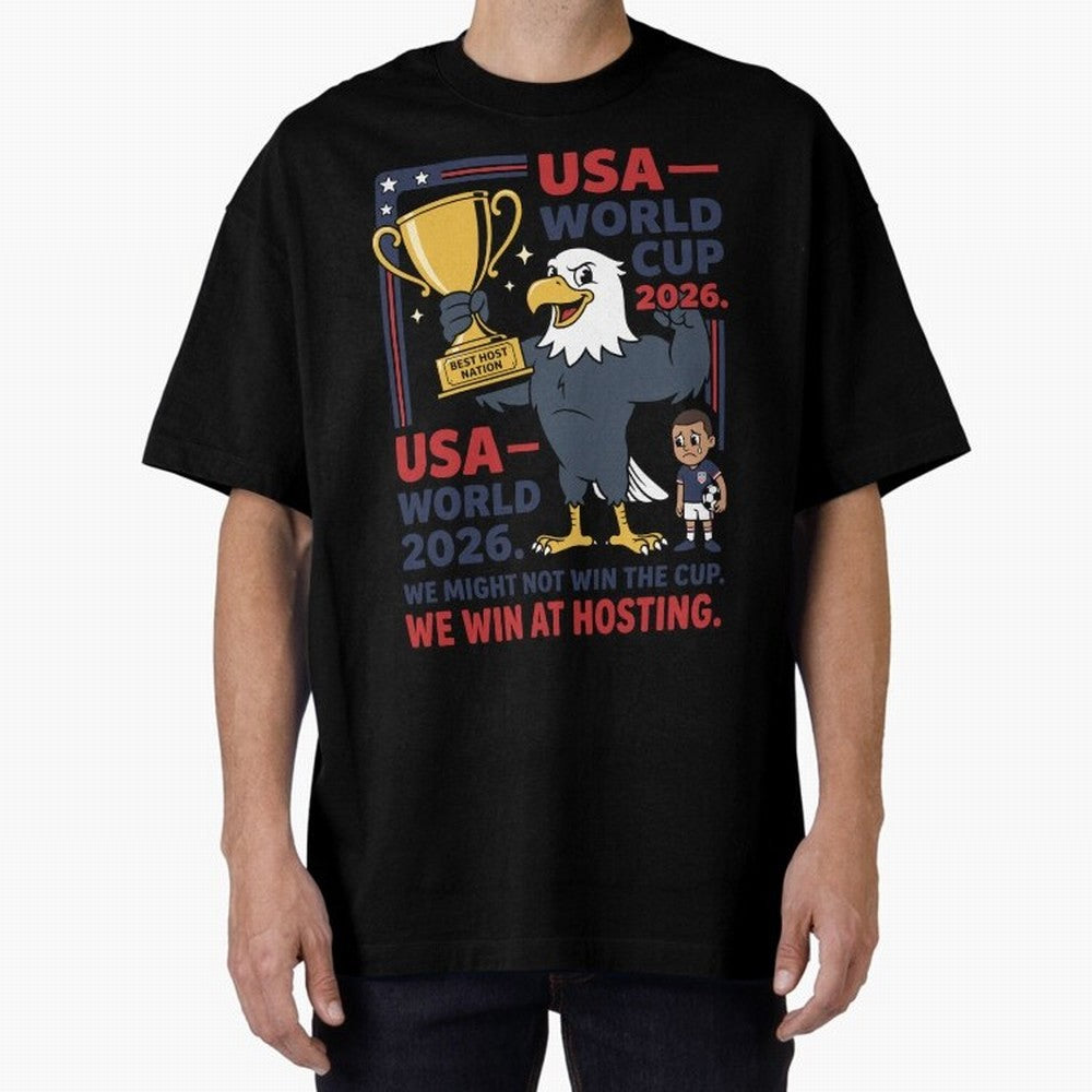 We Might Not Win the Cup We Win at Hosting V1 Classic T-Shirt Enjoy the Biggest Football Party of FIFA World Cup 2026 USA Canada Mexico Made for Mbappe, Portugal, Spain and Germany Energy, Championship Spirit, Famous Goals, Roaring Crowds and