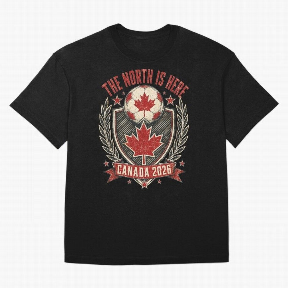 The North Is Here Canada 2026 World Cup Soccer T-Shirt Classic T-Shirt Mark Global Football Passion for FIFA World Cup 2026 USA Canada Mexico, Highlighting Messi and Cristiano Ronaldo, Argentina, France and Brazil, Champion Mindset, Group Stage