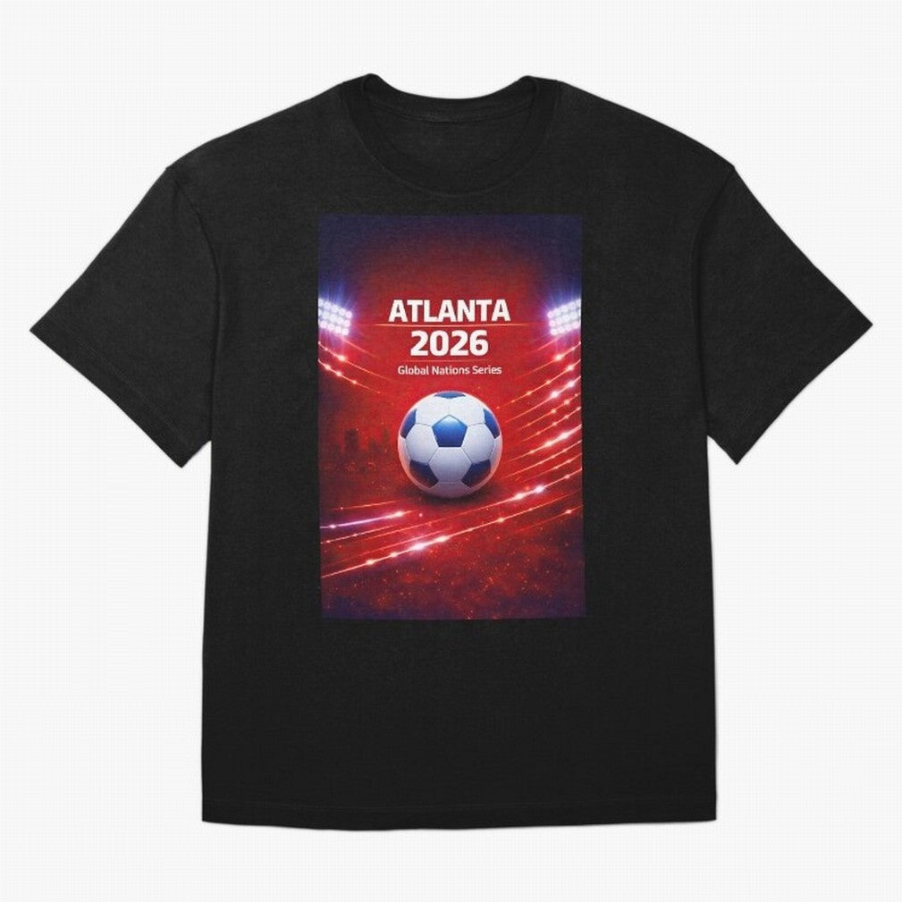 Atlanta Global Nations Series 2026 - Soccer aka Football Classic T-Shirt Turn Every Weekend Toward FIFA World Cup 2026 USA Canada Mexico for Fans of Mbappe and Neymar and Portugal, Bringing Football Passion, Legendary Performances, Festival Vibes