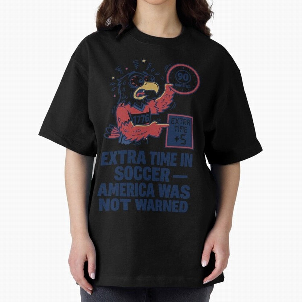 Extra Time ¡ª America Was Not Warned V2 Classic T-Shirt Turn Up for FIFA World Cup 2026 USA Canada Mexico with Messi, Neymar and Mbappe, Argentina and Brazil Energy, Classic Soccer Heritage, Championship Pressure, Fan Loyalty and International