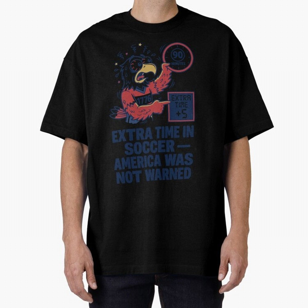Extra Time ¡ª America Was Not Warned V2 Classic T-Shirt Turn Up for FIFA World Cup 2026 USA Canada Mexico with Messi, Neymar and Mbappe, Argentina and Brazil Energy, Classic Soccer Heritage, Championship Pressure, Fan Loyalty and International