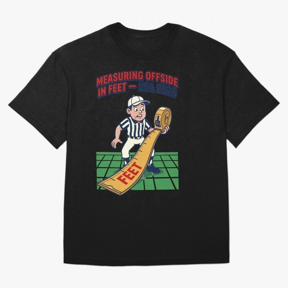 Measuring Offside in Feet ¡ª USA 2026 V1 Classic T-Shirt Bring Global Football Passion for FIFA World Cup 2026 Group Stage, Driven by Neymar, Argentina and Brazil, Global Supporter Spirit, Legendary Goals, National Colors and Tournament