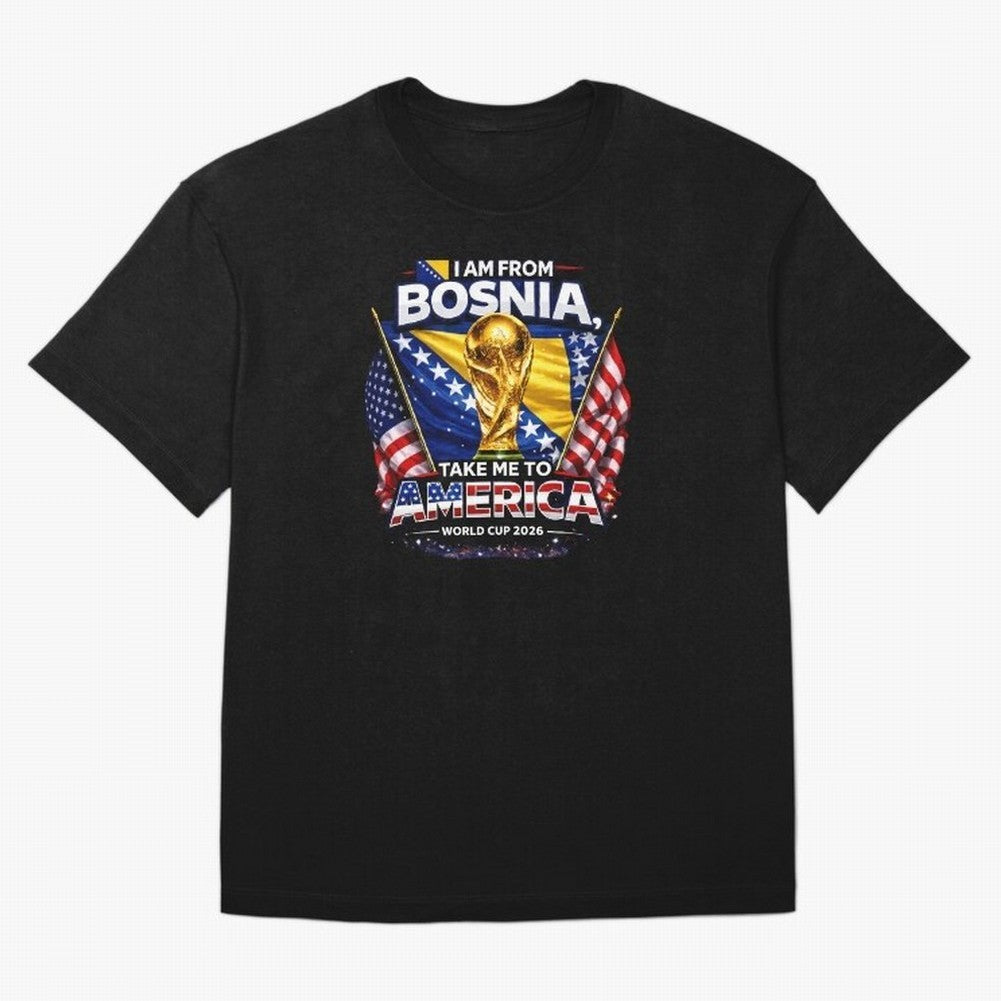 Bosnia USA World Cup 2026 - I Am From Bosnia, Take Me To America Classic T-Shirt Feel FIFA World Cup 2026 Group Stage for Fans of Cristiano Ronaldo, Haaland and CR7 and Netherlands, Bringing Fan Favorite Moments, National Team Passion, Big Match