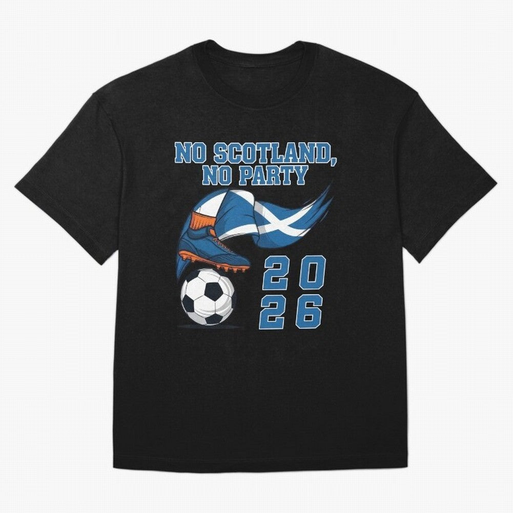 No Scotland, No Party, Scottish, Tartan Army - World Cup 2026 Classic T-Shirt Bring Supporter Culture to FIFA World Cup 2026 USA Canada Mexico for Fans of Neymar and Spain, Bringing Football History, Final Match Energy, Crowd Noise and Once in a