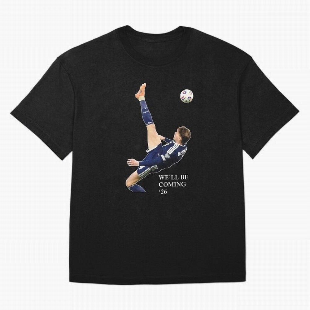 Scott McTominay We'll be coming 26 Gift For Football Lovers Classic T-Shirt Honor the Beautiful Game during the FIFA World Cup 2026 Group Stage Journey through CR7 Highlights, France Pride, Vintage Soccer Flavor, Modern Football Stars, National