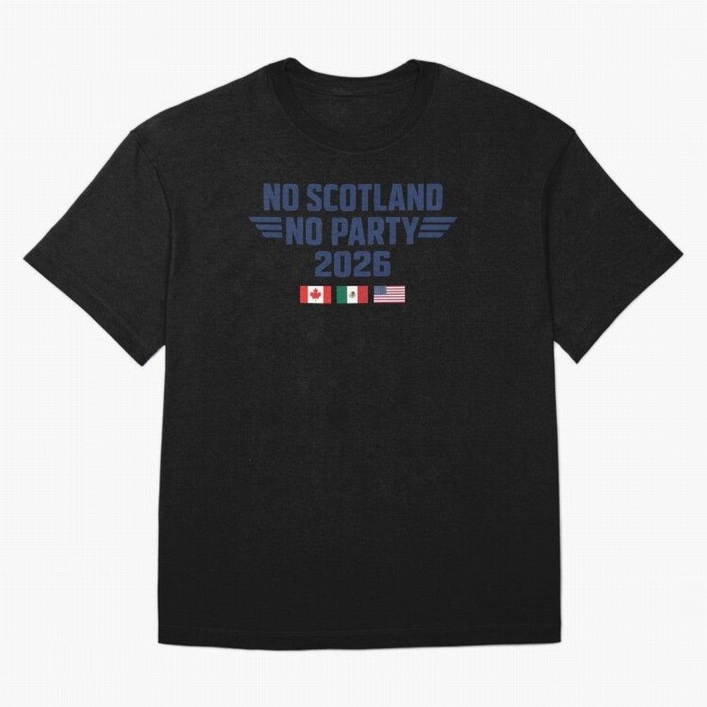 No Scotland No Party 2026 Classic T-Shirt Bring Home FIFA World Cup 2026 USA Canada Mexico for Fans of Haaland and Mbappe and Spain, Bringing Stadium Chants, National Pride, Trophy Dreams and Unforgettable Football Memories; Perfect for Fans,