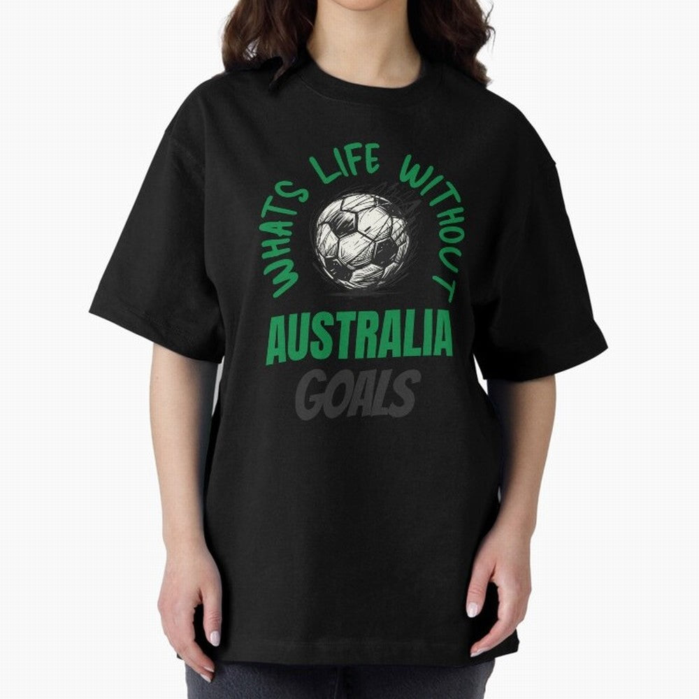 What's Life Without Australia Goals - Australian Football Fan Classic T-Shirt Celebrate the Biggest Stage of Match Day Hype around FIFA World Cup 2026 USA Canada Mexico, Messi, Neymar and Mbappe, England, Football Passion, Legendary Performances,